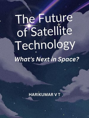 cover image of The Future of Satellite Technology